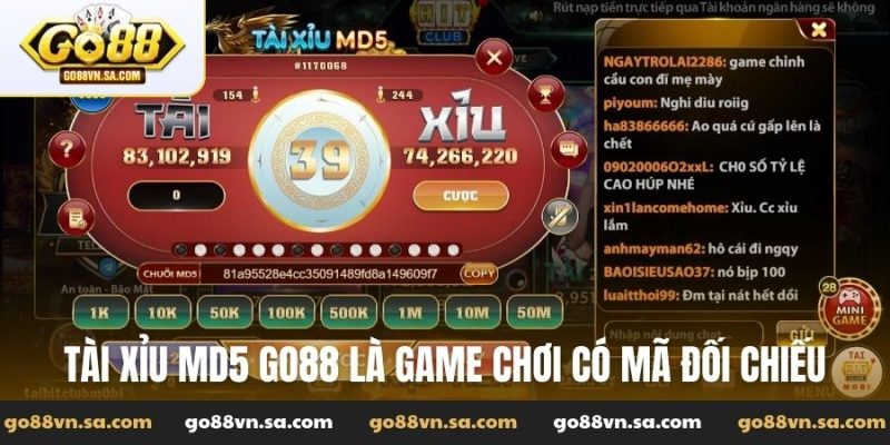 Tài xỉu MD5 Go88 là game chơi có mã đối chiếu